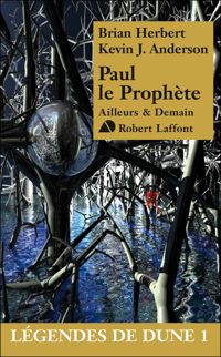 Couverture du livre Paul le prophète - Brian Herbert - Kevin J Anderson