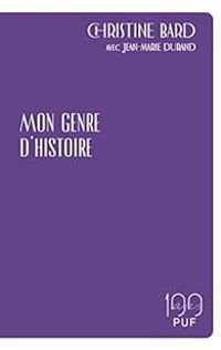 Couverture du livre Mon genre d'histoire - Christine Bard - Jean Marie Durand