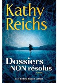 Kathy Reichs - Dossiers non résolus