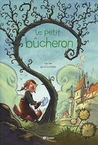 Couverture du livre Le petit bûcheron - Tarek  - Boris Guilloteau