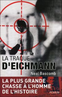 Couverture du livre La traque d'Eichmann - Neal Bascomb