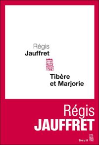 Regis Jauffret - Tibère et Marjorie