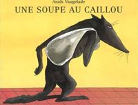 Couverture du livre Une soupe au caillou - Anais Vaugelade