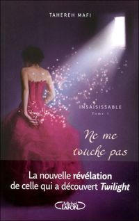 Couverture du livre Ne me touche pas  - Tahereh Mafi