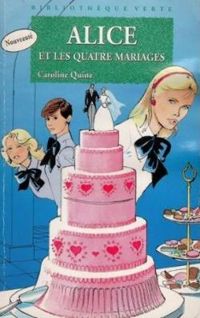 Couverture du livre Alice et les quatre  mariages - Caroline Quine