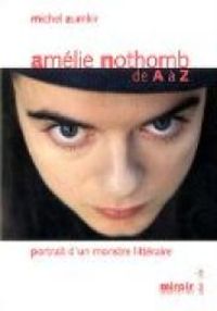 Michel Zumkir - Amélie Nothomb de A à Z