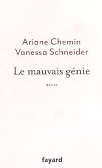 Couverture du livre Le mauvais génie - Ariane Chemin - Vanessa Schneider