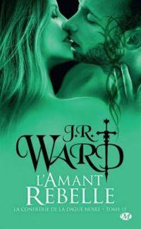 J R Ward - L'amant rebelle