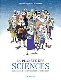 Couverture du livre La planète des sciences - Antonio Fischetti - Guillaume Bouzard