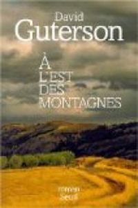 David Guterson - A l'est des montagnes