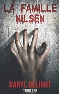 Couverture du livre La famille Nilsen - Daryl Delight