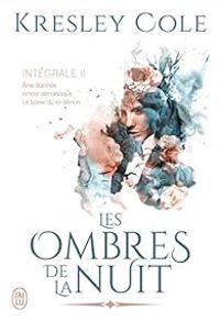 Kresley Cole - Les ombres de la nuit - Intégrale