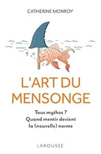 Couverture du livre L'art du mensonge - Catherine Monroy