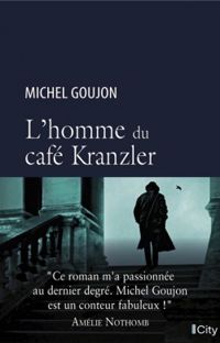 Michel Goujon - L'homme du café Kranzler