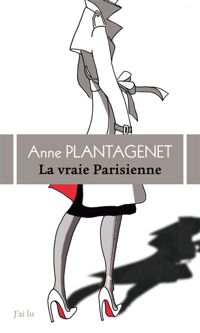 Anne Plantagenet - La vraie parisienne