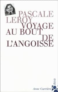 Pascale Leroy - Voyage au bout de l'angoisse