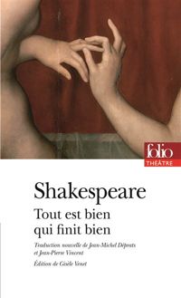 William Shakespeare - Tout est bien qui finit bien