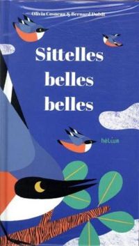 Couverture du livre Sittelles belles belles - Olivia Cosneau