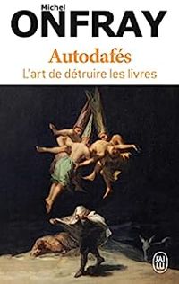 Couverture du livre Autodafés - Michel Onfray