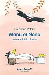 Couverture du livre Manu et Nono : Où Manu fait la planche - Catharina Valckx