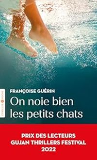 Couverture du livre On noie bien les petits chats - Francoise Guerin