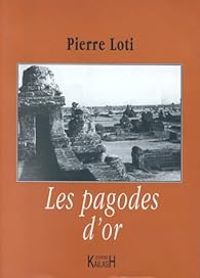 Couverture du livre Les pagodes d'or - Pierre Loti