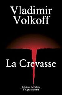 Vladimir Volkoff - La crevasse