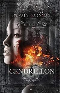 Couverture du livre Les Contes interdits : Cendrillon - Sylvain Johnson