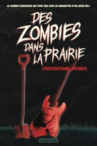 Couverture du livre Des zombies dans la prairie - Chrysostome Gourio