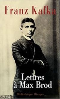 Couverture du livre Lettres à Max Brod - Franz Kafka