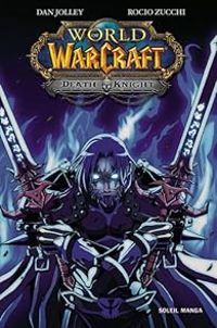 Couverture du livre World of Warcraft : Death Knight - Dan Jolley - Rocio Zucchi