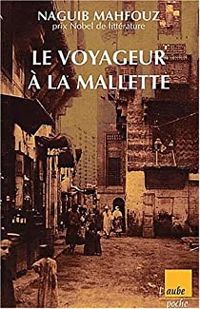 Couverture du livre Le Voyageur à la mallette - Naguib Mahfouz