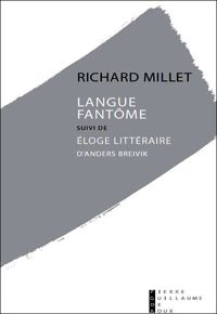 Richard Millet - Langue fantôme 