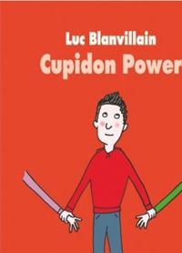 Luc Blanvillain - Cupidon Power