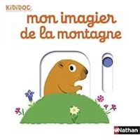 Nathalie Choux - Mon imagier de la montagne