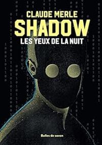 Couverture du livre Shadow : Les yeux de la nuit - Claude Merle