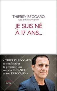 Couverture du livre Je suis né a 17 ans - Thierry Beccaro - Jean Philippe Zappa