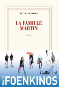 David Foenkinos - La famille Martin