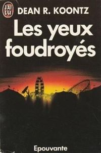 Couverture du livre Les yeux foudroyés - Dean Koontz