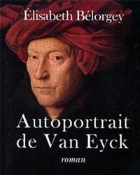 Elisabeth Bélorgey - Autoportrait de Van Eyck