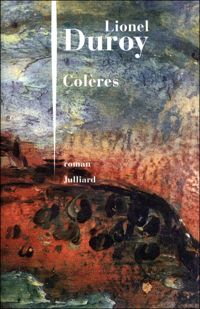 Couverture du livre Colères - Lionel Duroy