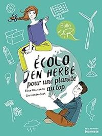 Elise Rousseau - Ecolo en herbe pour une planète au top