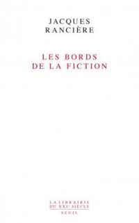 Couverture du livre Les bords de la fiction - Jacques Ranciere