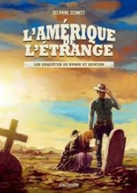 Couverture du livre L'Amérique de l'étrange - Delphine Schmitz