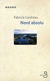 Couverture du livre Nord absolu - Fabrice Lardreau