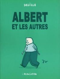 Guy Delisle - Albert et les autres