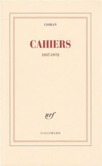 Couverture du livre Cahiers: (1957-1972) - Emil Cioran