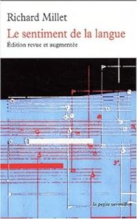 Couverture du livre Le sentiment de la langue - Richard Millet