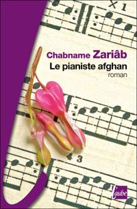 Chabname Zariâb - Le Pianiste afghan