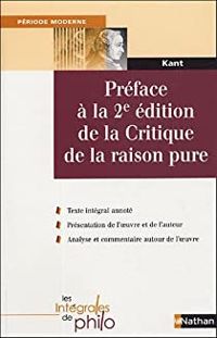 Emmanuel Kant - Préface à la 2ème édition de la Critique de la raison pure